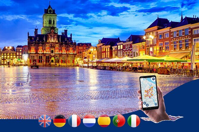 Delft: City Walk with Audio Guide in 7 Languages on your Phone - Key Highlights You’ll Feel Quickly